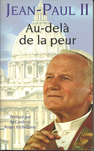 Jean paul II au delà de la peur, regards sur le monde