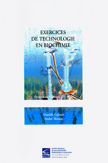 Exercices de technologie en biochimie : première et terminale STL-BGB