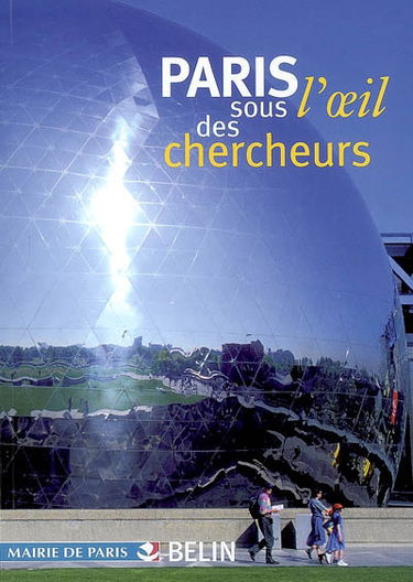 Paris sous l'oeil des chercheurs. Paris sous l'oeil des chercheurs