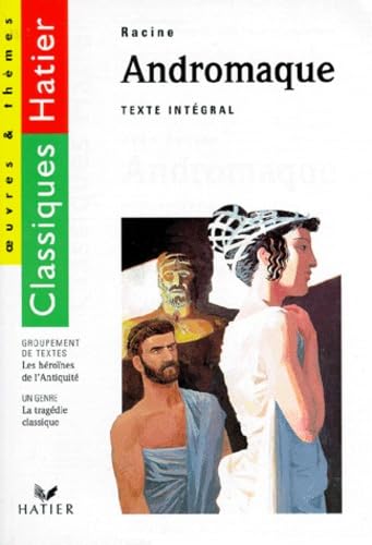 Andromaque : les héroïnes de l'antiquité