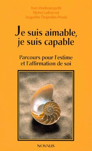 Je suis aimable, je suis capable. Parcours pour l'estime et l'affirmation de soi