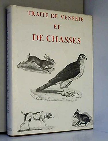 Traité de vènerie et de chasses...