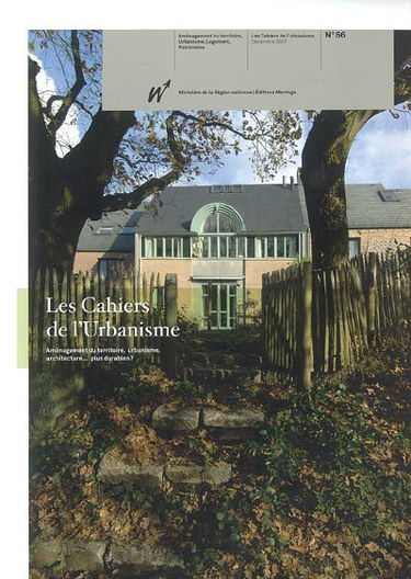 Cahiers de l'urbanisme (Les), n° 66. Aménagement du territoire, urbanisme, architecture... plus durables ?
