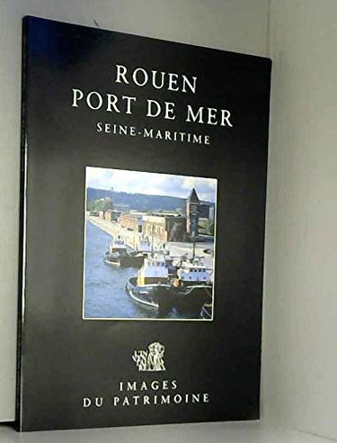 Rouen, port de mer : Seine-Maritime
