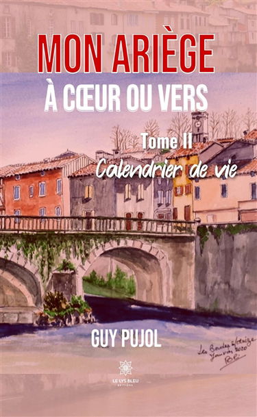 Mon Ariège à cœur ou vers : Tome II : Calendrier de vie