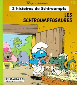 Trois histoires de Schtroumpfs. Vol. 12. Le schtroumpfosaure. Le petit chat des Schtroumpfs. Des cadeaux pour la Schtroumpfette