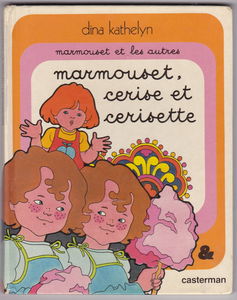 Marmouset, Cerise et Cerisette