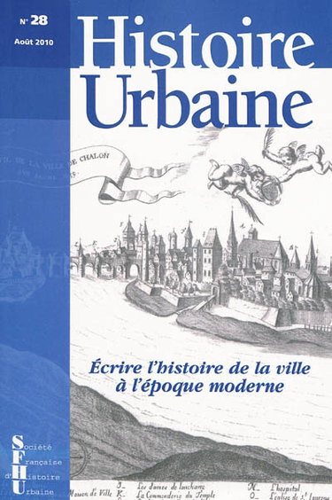 Couverture de Histoire urbaine, n° 28. Ecrire l'histoire de la ville à l'époque moderne