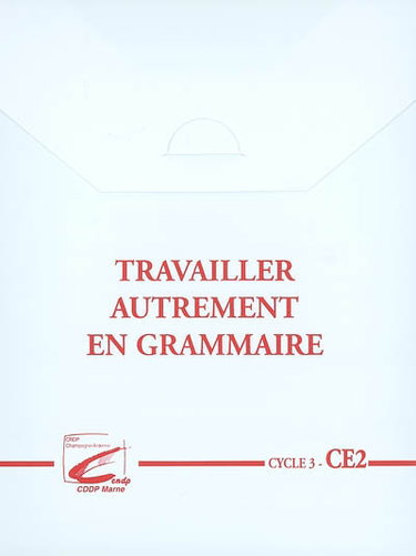 Travailler autrement en grammaire, cycle 3, CE2