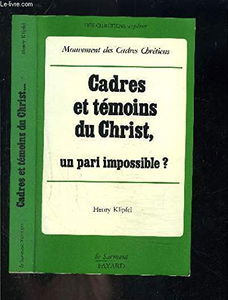 Cadres et témoins du Christ : Un pari impossible ? (Des Chrétiens)