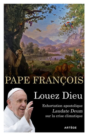 Louez Dieu : exhortation apostolique Laudate Deum sur la crise climatique
