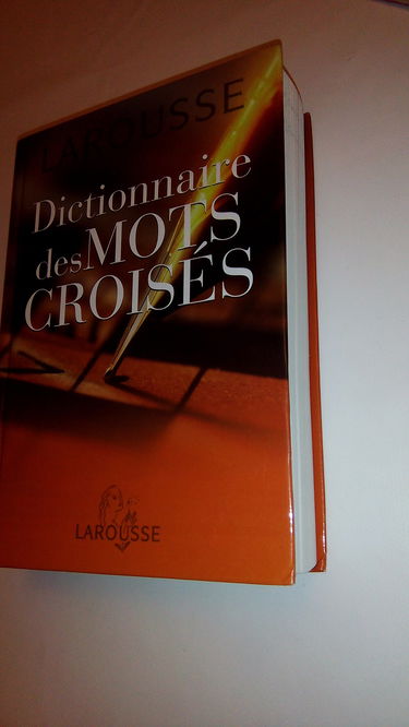 Dictionnaire des mots croisés : Classement direct... classement inverse... tableaux annexes