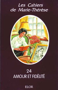 Les Cahiers de Marie-Thérèse, volume 24 : Amour et fidélité