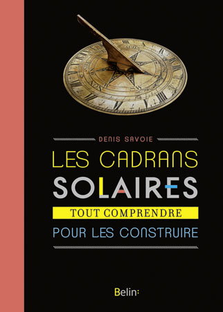 Cadrans solaires : tout comprendre pour les construire