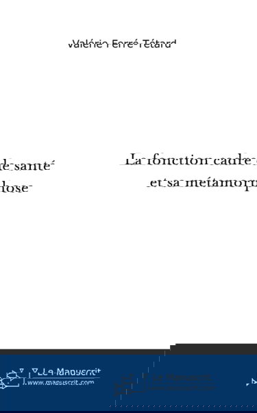 La fonction cadre de santé et sa métamorphose.