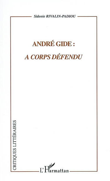 André Gide : à corps défendu