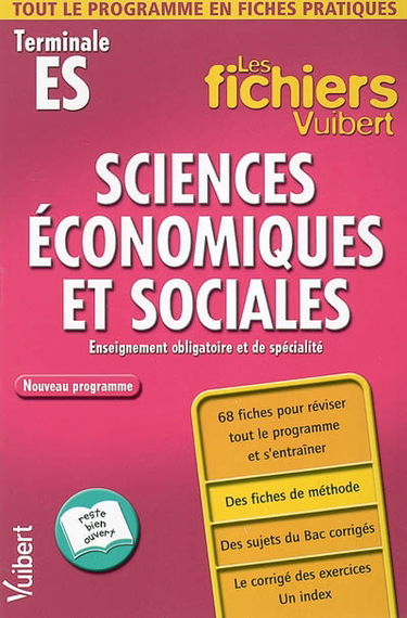 Sciences économiques et sociales terminale ES : enseignement obligatoire et de spécialité, nouveau programme