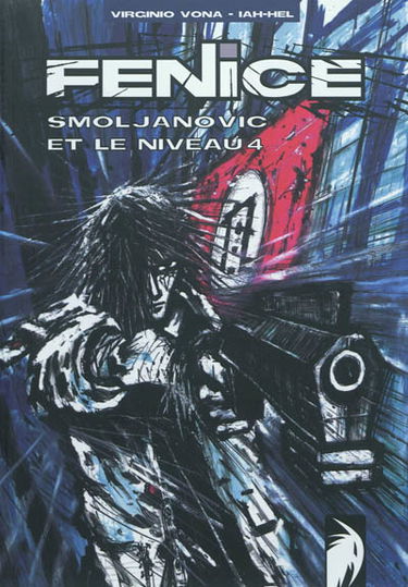 Fenice. Vol. -1. Smoljanovic et le niveau 4
