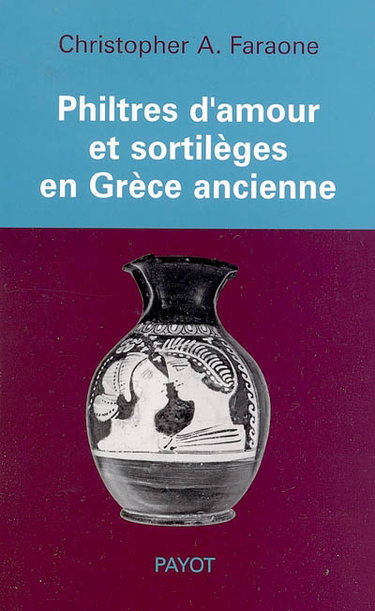 Philtres d'amour et sortilèges en Grèce ancienne