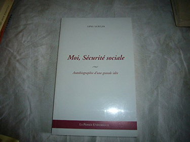 Couverture de Moi, sécurité sociale : Autobiographie d'une grande idée