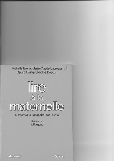 Lire à la maternelle : l'enfant à la rencontre des écrits
