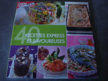 40 RECETTES EXPRESS ET SAVOUREUSES (CUISINE ACTUELLE)