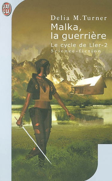 Le cycle de Ller. Vol. 2. Malka, la guerrière