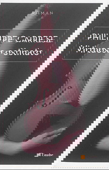 Virtuoso ostinato. Le virtuose obstiné