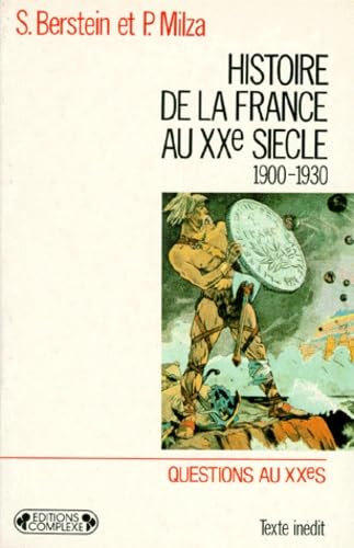 Histoire de la France au XXe siècle. Tome 1 1900-1930
