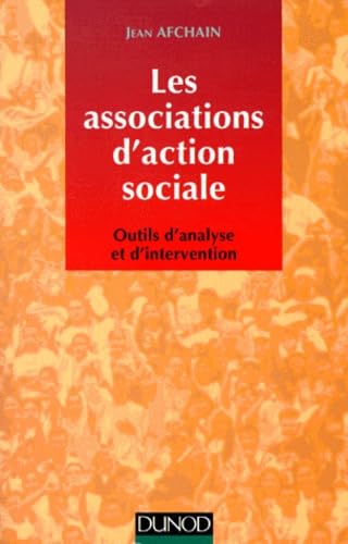 Les Associations D'Action Sociale. Outils D'Analyse Et D'Intervention