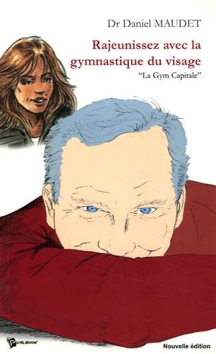 Rajeunissez avec la gymnastique du visage : La gym capitale