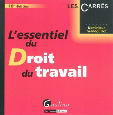 L'essentiel du droit du travail