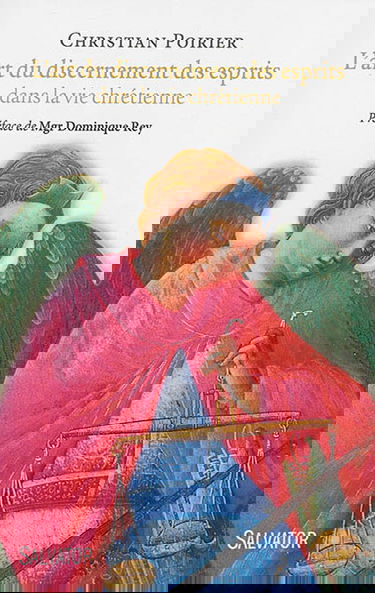 L'art du discernement des esprits dans la vie chrétienne