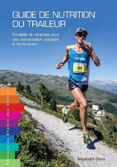 Couverture de Guide de nutrition du traileur : conseils et recettes pour une alimentation adaptée à l'endurance