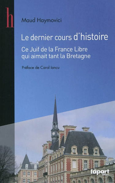 Le dernier cours d'histoire : ce Juif de la France libre qui aimait tant la Bretagne