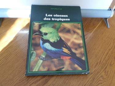 Les Oiseaux des tropiques (Nature et vie) [Relié] by Burton, John Andrew
