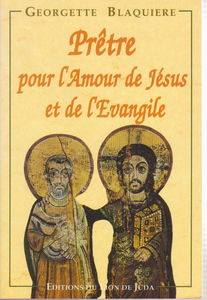 Prêtre : Pour l'amour de Jésus et de l'Evangile