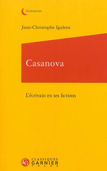 Casanova, l'écrivain en ses fictions
