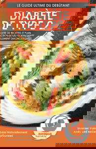 Diabète De Type 2: Livre De Recettes Et Plan D'action Pour Les Personnes Nouvellement Diagnostiquées: Améliorer Votre Diabète Naturellement Avec Des Recettes Éprouvées (Type 2 Diabetes French Book)