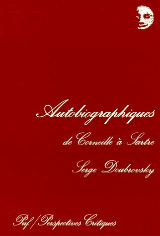 Autobiographiques, de Corneille à Sartre