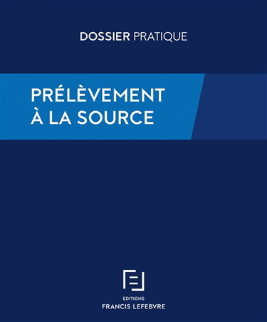 Prélèvement à la source : dossier pratique