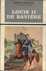 Couverture de Louis II de Bavière par Jacques Bainville