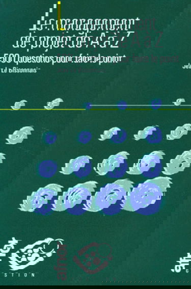 Le Management de projet, de A à Z : 500 questions pour faire le point