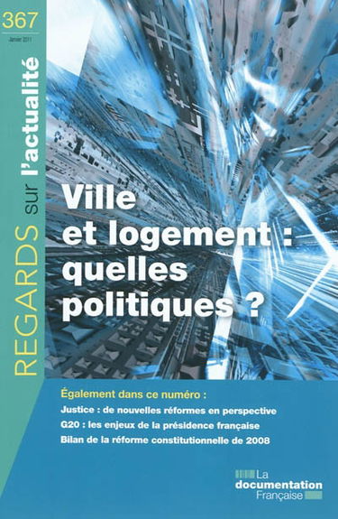 Regards sur l'actualité, n° 367. Ville et logement : quelles politiques ?