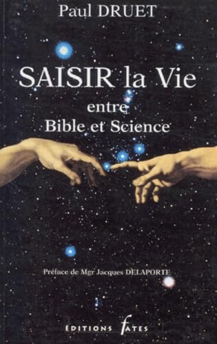 Saisir la vie entre Bible et science
