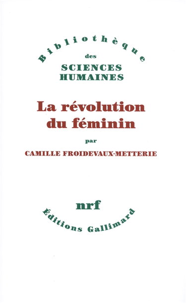 Couverture de La révolution du féminin par Camille Froidevaux-Metterie