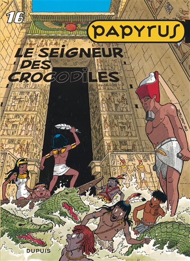 Papyrus. Vol. 16. Le seigneur des crocodiles