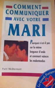 Comment communiquer avec votre mari, votre femme