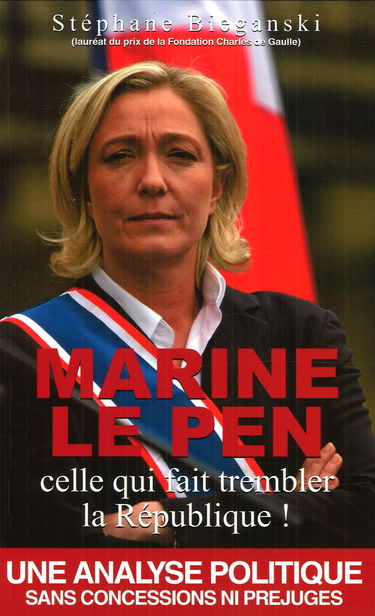 Marine Le Pen : pourquoi elle fait trembler la République !