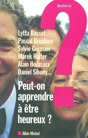 Question de, n° 128. Peut-on apprendre à être heureux ?
